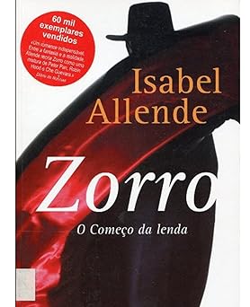 Zorro o Comeco da Lenda Isabel Allende